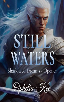 Still Waters (Shadowed Dreams, #0) (eBook, ePUB) - Kee, Ophelia