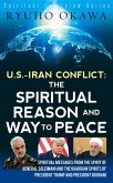 U. S. -Iran Conflict - the Spiritual Reason and Way to Peace (eBook, ePUB)