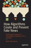 How Algorithms Create and Prevent Fake News (eBook, PDF)