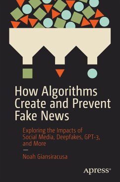 How Algorithms Create and Prevent Fake News (eBook, PDF) - Giansiracusa, Noah