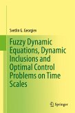 Fuzzy Dynamic Equations, Dynamic Inclusions, and Optimal Control Problems on Time Scales (eBook, PDF)
