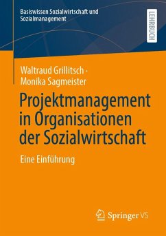 Projektmanagement in Organisationen der Sozialwirtschaft (eBook, PDF) - Grillitsch, Waltraud; Sagmeister, Monika
