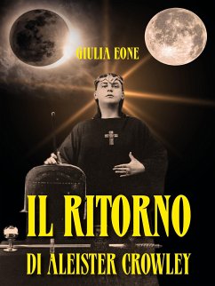 Il ritorno di Aleister Crowley (eBook, ePUB) - Eone, Giulia