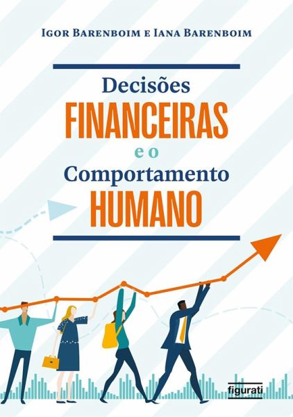 Decisões financeiras e o comportamento humano (eBook, ePUB) Decisões financeiras e o comportamento humano (eBook, ePUB)