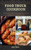 Food Truck Cookbook: All Delicious and Easy Recipes around the world from Best Restaurants on wheels & Street (eBook, ePUB)