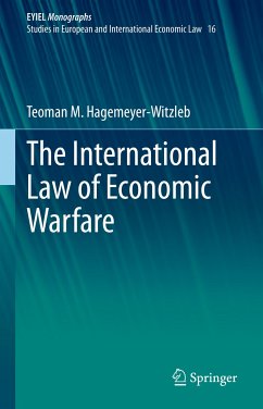 The International Law of Economic Warfare (eBook, PDF) - Hagemeyer-Witzleb, Teoman M.