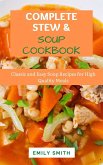 Complete Stew & Soup Cookbook: Classic and Easy Soup Recipes for High Quality Meals (eBook, ePUB)