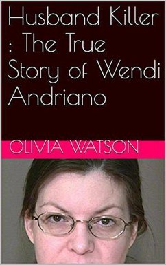Husband Killer : The True Story of Wendi Andriano (eBook, ePUB) - Watson, Olivia