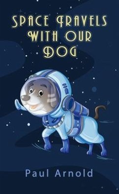 Space Travels With Our Dog (eBook, ePUB) - Arnold, Paul