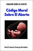 Código Moral Sobre El Aborto (eBook, ePUB)