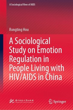 A Sociological Study on Emotion Regulation in People Living with HIV/AIDS in China (eBook, PDF) - Hou, Rongting