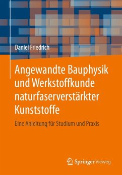 Angewandte Bauphysik und Werkstoffkunde naturfaserverstärkter Kunststoffe (eBook, PDF) - Friedrich, Daniel