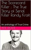 The Scorecard Killer : The True Story of Serial Killer Randy Kraft (eBook, ePUB)