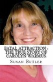 Fatal Attraction : The True Story of Carolyn Warmus (eBook, ePUB)