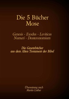 Die 5 Bücher Mose - Genesis, Exodus, Leviticus, Numeri, Deuteronomium (eBook, ePUB) - Luther, Martin