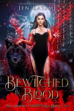 Cover Bewitched in Blood: A Steamy Paranormal Witches & Shifter Romance (Hellhound Protectors, #1) (eBook, ePUB)