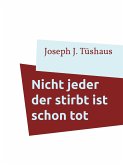 Nicht jeder der stirbt ist schon tot (eBook, ePUB)