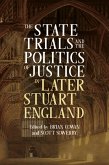 The State Trials and the Politics of Justice in Later Stuart England (eBook, ePUB)