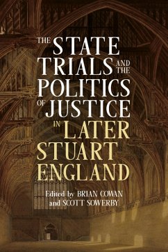 The State Trials and the Politics of Justice in Later Stuart England (eBook, ePUB)