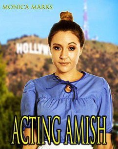 Acting Amish (eBook, ePUB) - Marks, Monica