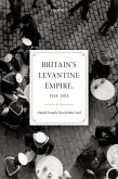 Britain's Levantine Empire, 1914-1923 (eBook, ePUB)