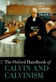 The Oxford Handbook of Calvin and Calvinism (eBook, ePUB)