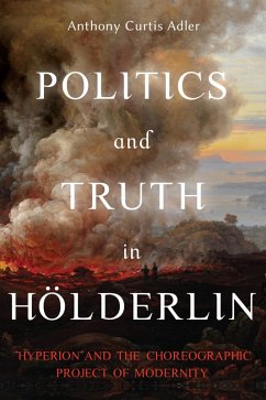 Politics and Truth in Hölderlin (eBook, ePUB) - Adler, Anthony Curtis