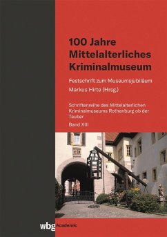 100 Jahre Mittelalterliches Kriminalmuseum (eBook, PDF)