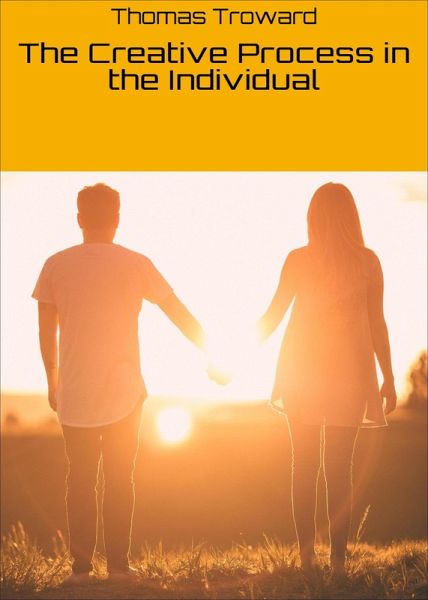 The Creative Process in the Individual (eBook, ePUB) The Creative Process in the Individual (eBook, ePUB)