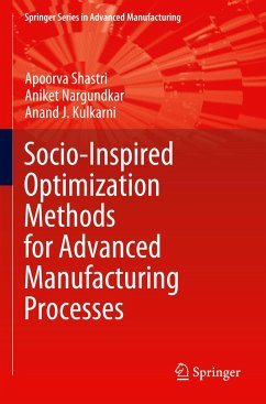 Socio-Inspired Optimization Methods for Advanced Manufacturing Processes - Shastri, Apoorva;Nargundkar, Aniket;Kulkarni, Anand J.