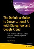 The Definitive Guide to Conversational AI with Dialogflow and Google Cloud (eBook, PDF)