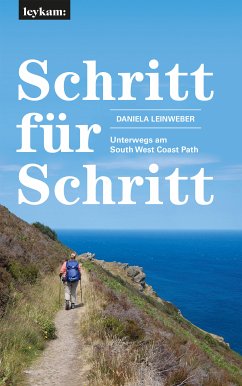 Schritt für Schritt - Unterwegs am South West Coast Path (eBook, ePUB) - Leinweber, Daniela