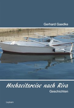 Hochzeitsreise nach Riva (eBook, ePUB) - Gaedke, Gerhard