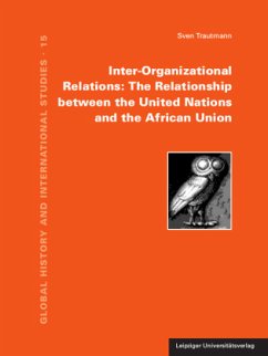 Inter-Organizational Relations: The Relationship between the United Nations and the African Union - Trautmann, Sven