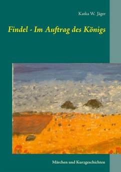 Findel - Im Auftrag des Königs - Jäger, Katka W.