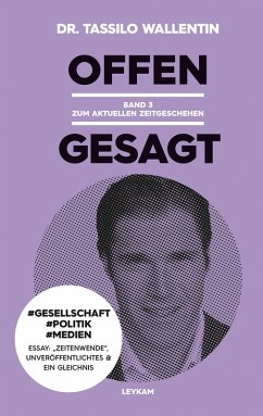 Offen gesagt Band 3 Zum aktuellen Zeitgeschehen (eBook, ePUB) - Wallentin, Tassilo