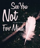 See You Not For Mind (eBook, ePUB)