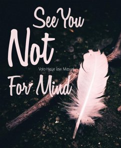 See You Not For Mind (eBook, ePUB) - Islam, Md Jahidul; Wahid, Robin; W88Mobi; Maby