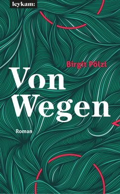 Von Wegen (eBook, ePUB) - Pölzl, Birgit