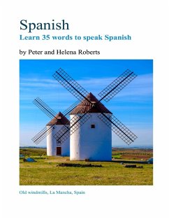 Spanish - Learn 35 Words to Speak Spanish (eBook, ePUB) - Roberts, Peter; Roberts, Helena