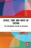 Space, Time and Ways of Seeing (eBook, ePUB)