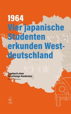 1964. Vier japanische Studenten erkunden Westdeutschland - Takizawa, Keizo