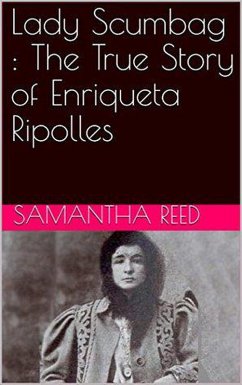 Lady Scumbag : The True Story of Enriqueta Ripolles (eBook, ePUB) - Reed, Samantha