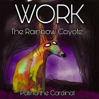WORK The Rainbow Coyote (eBook, ePUB)