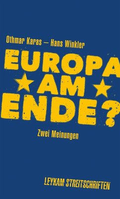 Europa am Ende? Zwei Meinungen (eBook, ePUB) - Karas, Othmar; Winkler, Hans