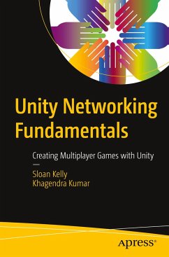 Unity Networking Fundamentals - Kelly, Sloan;Kumar, Khagendra