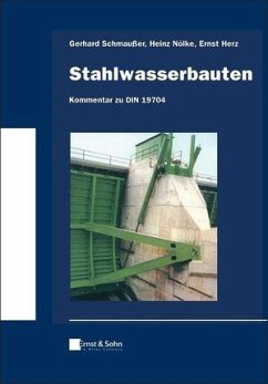 Stahlwasserbauten - Kommentar zu DIN 19704 - Schmaußer, Gerhard;Nölke, Heinz;Herz, Ernst
