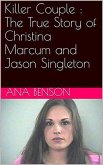 Killer Couple : The True Story of Christina Marcum and Jason Singleton (eBook, ePUB)