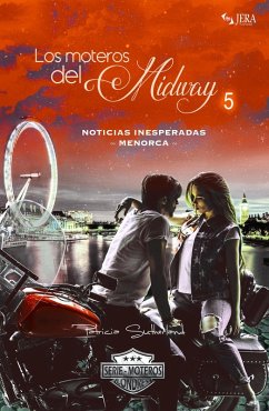 Cover Los moteros del MidWay, 5. Noticias inesperadas. Menorca. (Extras Serie Moteros, #11) (eBook, ePUB)