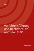 Verfahrensführung und Rechtsschutz nach der StPO